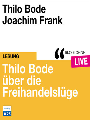 cover image of Thilo Bode über die Freihandelslüge--lit.COLOGNE live (ungekürzt)